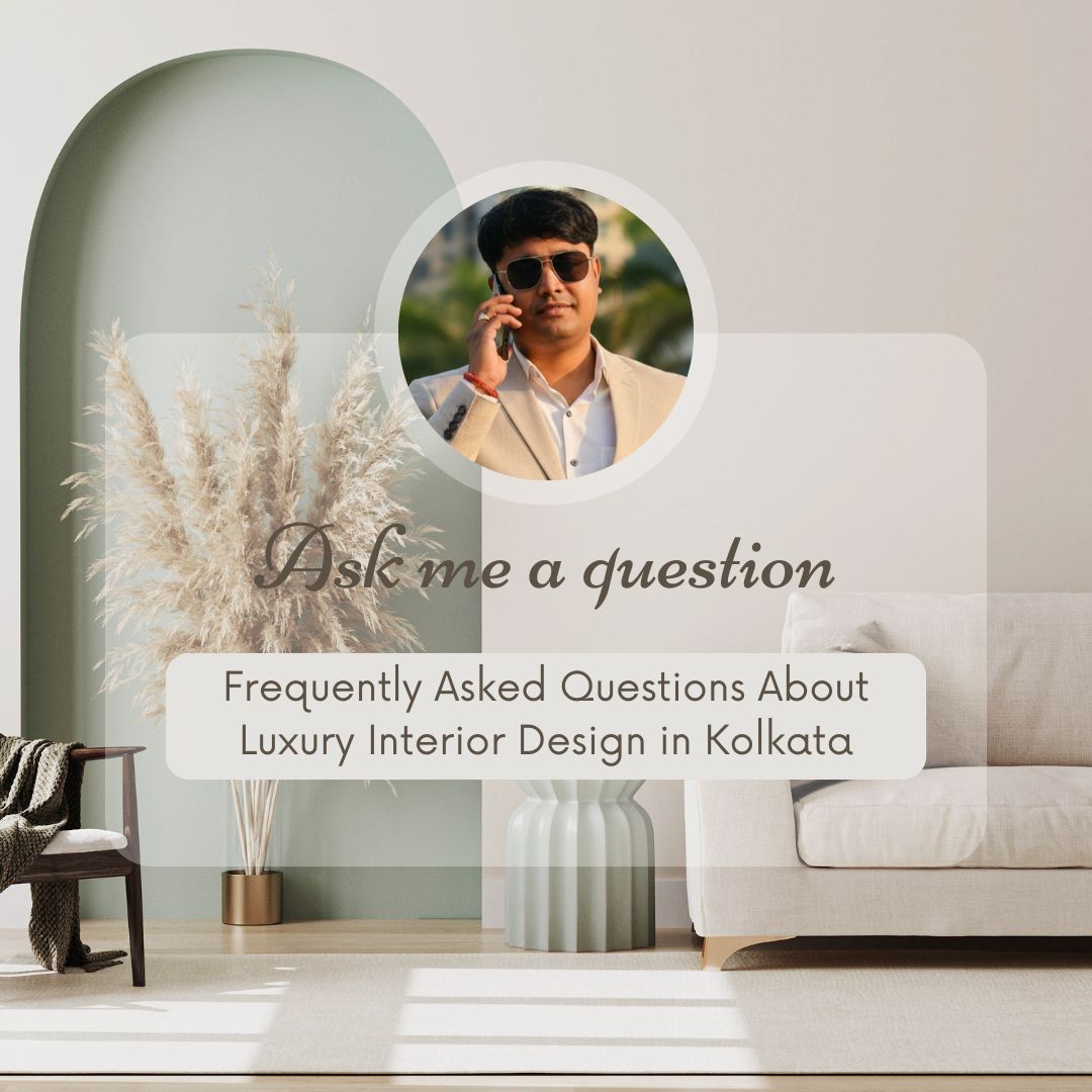 Frequently Asked Questions About Luxury Interior Design in Kolkata